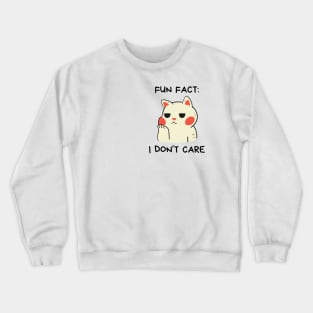 Fun Fact: I don't care Cat Crewneck Sweatshirt